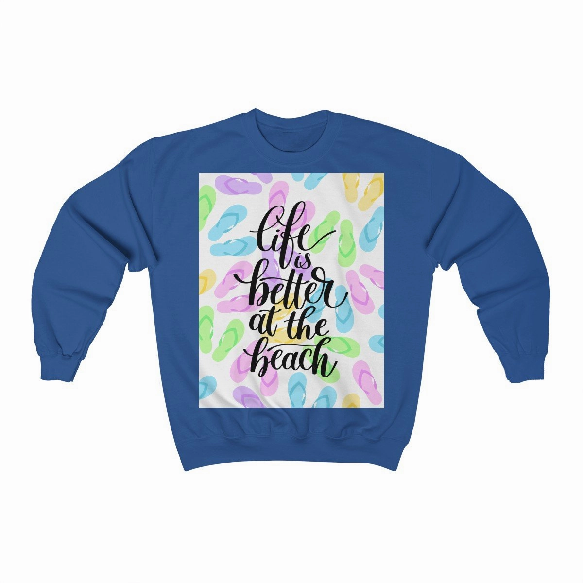 Life Is Better at The Beach Sweatshirt
