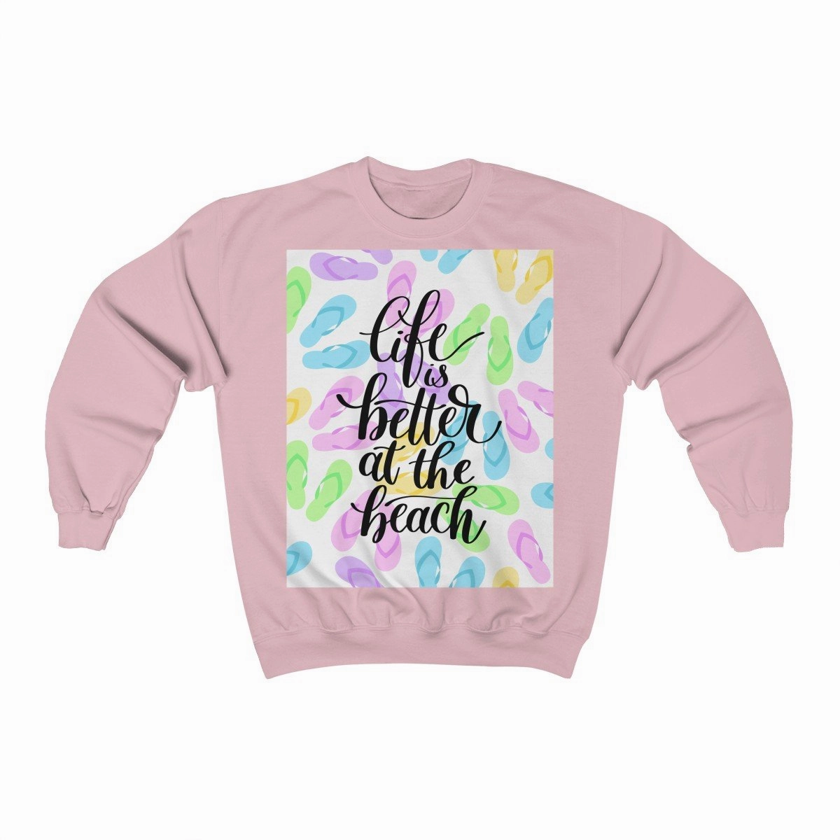 Life Is Better at The Beach Sweatshirt